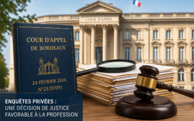 Une décision de la Cour d’appel de Bordeaux favorable aux agents de recherches privées
